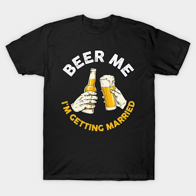 Im Getting Married Funny Bachelor Party Gift T-Shirt by CatRobot